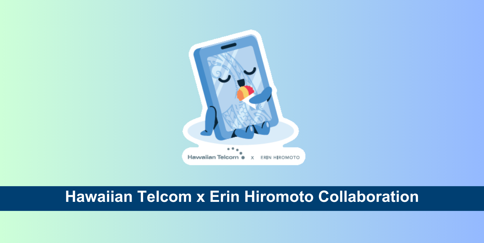 Hawaiian Telcom x Erin Hiromoto Collaboration