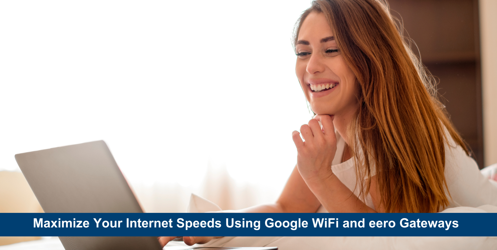 Maximizing your Internet with Google WiFi and eero gateways