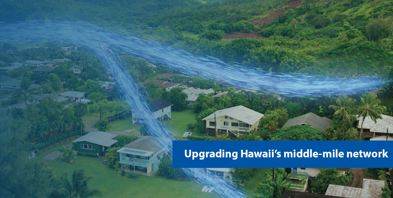 Upgrading Hawaii’s middle-mile network