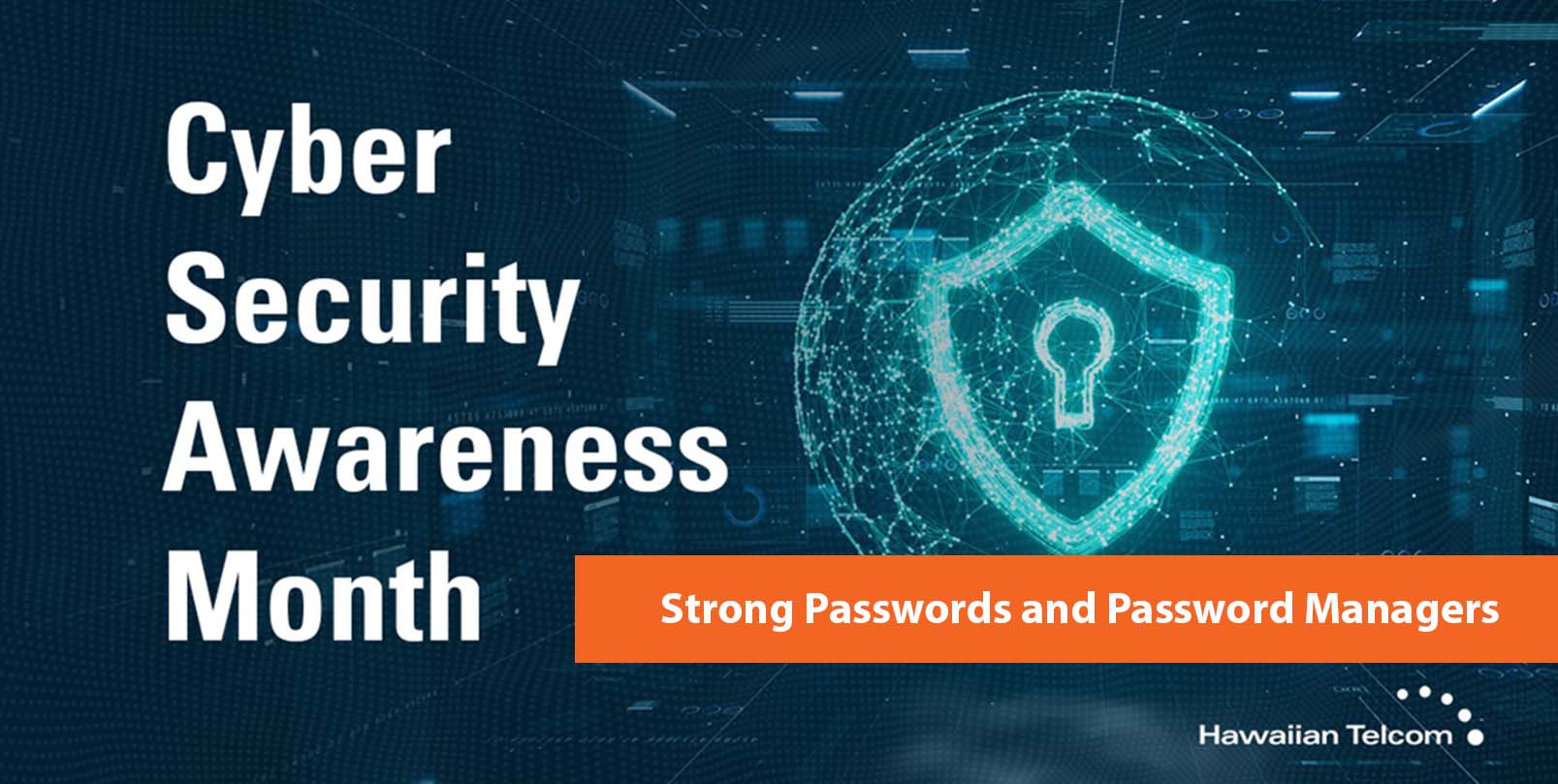 Cybersecurity awareness month strong passwords and password managers