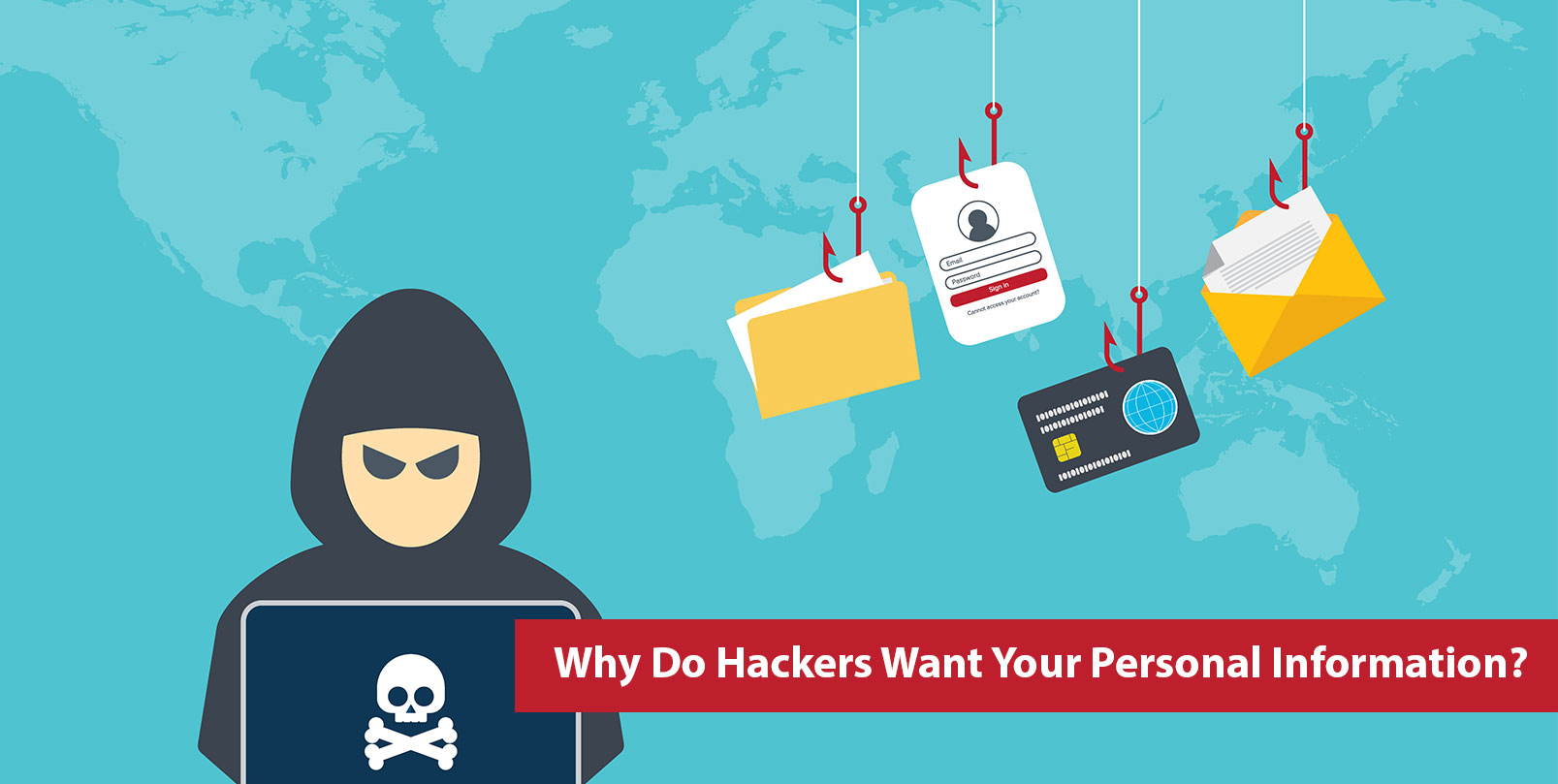 Why Do Hackers Want Your Personal Information?
